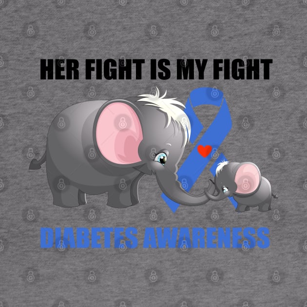 Her fight is my fight diabetes awareness Elephant Gift by HomerNewbergereq